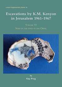 Excavations by K.M. Kenyon in Jerusalem 19611967, Volume VI