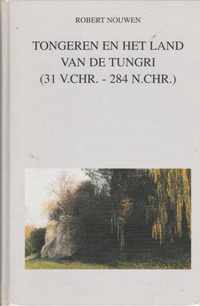 Tongeren en het land van de Tungri (31 v.Chr. - 284 n.Chr.)