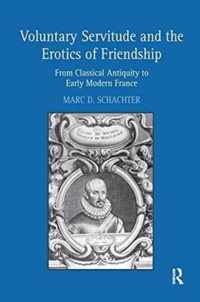 Voluntary Servitude and the Erotics of Friendship