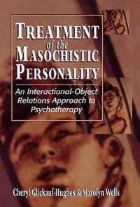 Treatment of the Masochistic Personality