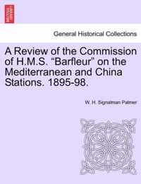 A Review of the Commission of H.M.S. Barfleur on the Mediterranean and China Stations. 1895-98.