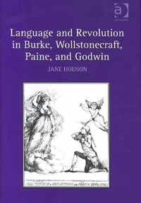 Language and Revolution in Burke, Wollstonecraft, Paine, and Godwin