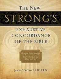 The New Strong's Exhaustive Concordance of the Bible