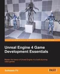 Unreal Engine 4 Game Development Essentials