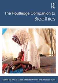 The Routledge Companion to Bioethics