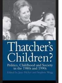 Thatcher's Children?: Politics, Childhood and Society in the 1980s and 1990s