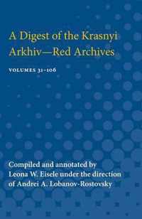 A Digest of the Krasnyi Arkhiv--Red Archives