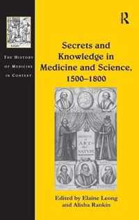 Secrets and Knowledge in Medicine and Science, 1500-1800