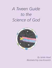 A Tween Guide to the Science of God