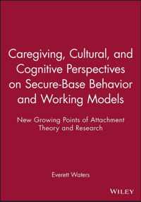 Caregiving, Cultural, and Cognitive Perspectives on Secure-Base Behavior and Working Models