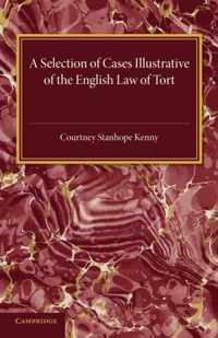 A Selection of Cases Illustrative of the English Law of Tort