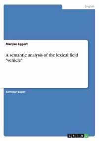 A semantic analysis of the lexical field vehicle