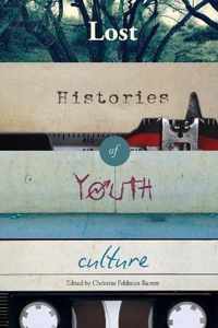 Lost Histories of Youth Culture