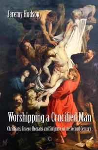 Worshipping a Crucified Man