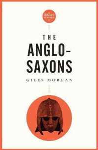 Short History Of The Anglo-saxons, A Pocket Essential