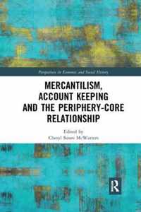 Mercantilism, Account Keeping and the Periphery-Core Relationship