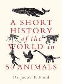 A Short History of the World in 50 Animals