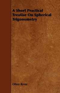 A Short Practical Treatise On Spherical Trigonometry