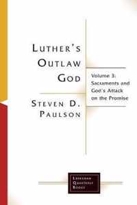 Luther's Outlaw God: Volume 3