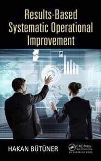 Results-Based Systematic Operational Improvement