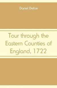 Tour through the Eastern Counties of England, 1722