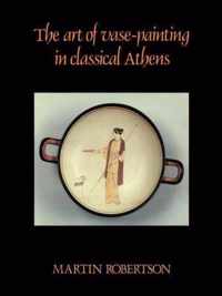 The Art of Vase-Painting in Classical Athens