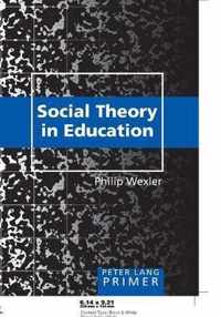 Social Theory In Education Primer