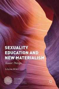 Sexuality Education and New Materialism: Queer Things