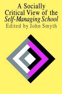 A Socially Critical View of the Self-Managing School