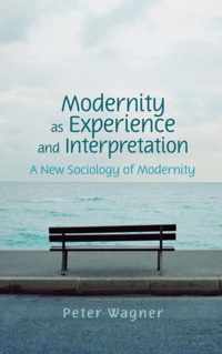 Modernity as Experience and Interpretation