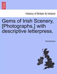 Gems of Irish Scenery, [Photographs, ] with Descriptive Letterpress.