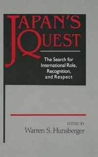 Japan's Quest: The Search for International Recognition, Status and Role: The Search for International Recognition, Status and Role