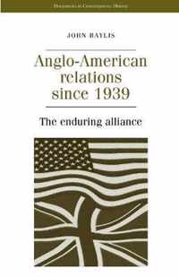 Anglo-American Relations Since 1939