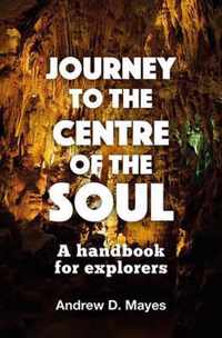 Journey to the Centre of the Soul