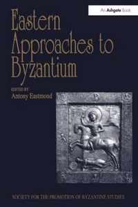 Eastern Approaches to Byzantium