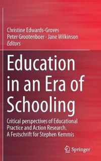 Education in an Era of Schooling