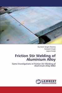 Friction Stir Welding of Aluminium Alloy