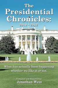 The Presidential Chronicles: 2010 - 2012