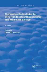 Cumulative Series Index for CRC Handbook of Biochemistry and Molecular Biology