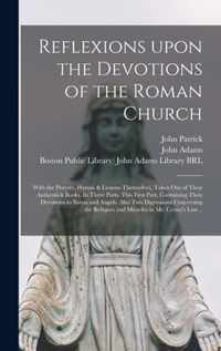 Reflexions Upon the Devotions of the Roman Church