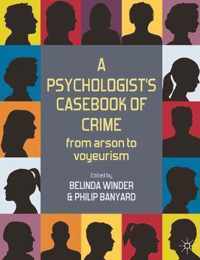 A Psychologist's Casebook of Crime