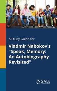 A Study Guide for Vladmir Nabokov's Speak, Memory