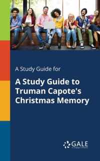 A Study Guide for A Study Guide to Truman Capote's Christmas Memory