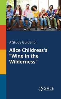 A Study Guide for Alice Childress's Wine in the Wilderness