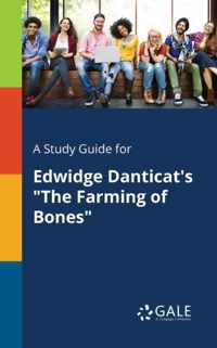 A Study Guide for Edwidge Danticat's The Farming of Bones