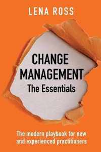 Change Management: The Essentials