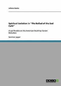 Spiritual Isolation in the Ballad of the Sad Cafe