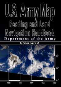 U.S. Army Map Reading and Land Navigation Handbook - Illustrated (U.S. Army)