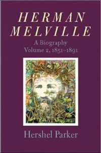 Herman Melville  A Biography 18511891 V 2