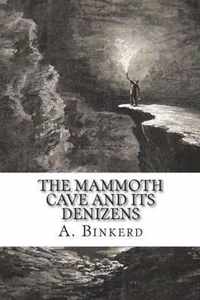 The Mammoth Cave And Its Denizens